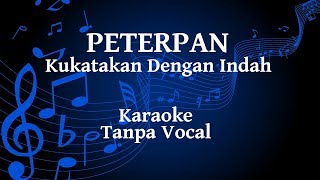 Peterpan  Kukatakan Dengan Indah Karaoke [upl. by Halueb]