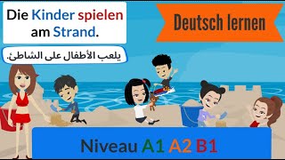 33  Deutsch lernen mit einfachen Sätze a1 a2 b1 تعلم اللغة الألمانية بجمل بسيطة [upl. by Ocsisnarf]