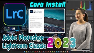 CARA INSTALL ADOBE LIGHTROOM CLASSIC 2023 [upl. by Anilocin]