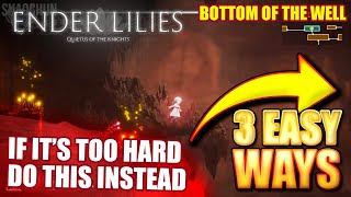 ENDER LILIES TIPS 3 EASIEST OTHER WAYS TO GO ACROSS IN BOTTOM OF THE WELL [upl. by Atteroc]