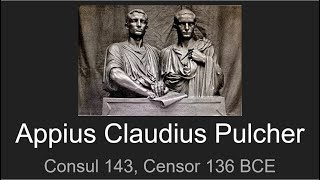 Appius Claudius Pulcher Consul 143 Censor 136 and Princeps Senatus 136 BCE [upl. by Vesta]