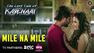 Mile Na Mile  The Last Tale Of Kayenaat  Zeeshan Khan amp Vani Vashisth  Aabid Jamal [upl. by Duaner]