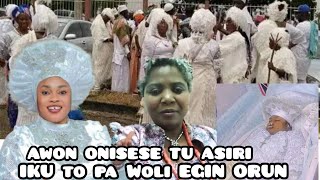 AWON ONISESE TU ASIRI IKU GBAJUMO WOLI MORENIKEJI EGIN ORUN LEHIH TI O KU LOJIJI [upl. by Teufert]