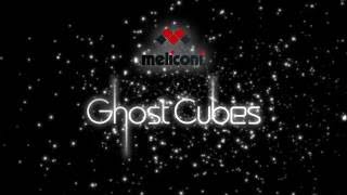 Ghost Cubes  Meliconi [upl. by Marlyn]