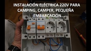 Sencilla instalación eléctrica a 220v para camping furgoneta pequeña embarcación carro tienda [upl. by Farron]