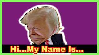 Hi My Name Is Donald Trump – A Hilarious Trip Through His Words [upl. by Ian]