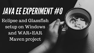 Java EE Experiment 0  Setup Glassfish and WAR  EAR Maven project in Eclipse on Windows [upl. by Ahsemot]