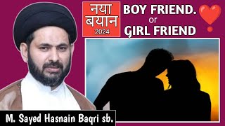 Boy Friend Aur Girl Friend Relationship  Maulana Hasnain Baqri  Relationship in Islam  New Bayan [upl. by Nerwal]