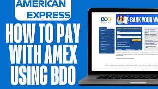 How to Pay With Amex Credit Card Using BDO Online 2024 BDO Credit Card [upl. by Nivri]