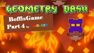 Geometry dash  BoffisGame part 4 by Boffis123 Me [upl. by Enotna826]