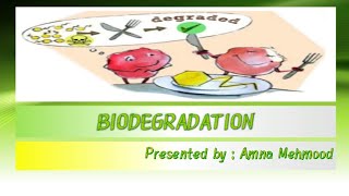 Biodegradation Biodegradability Degradation time Types factors pros amp consconclusion [upl. by Eisseb249]