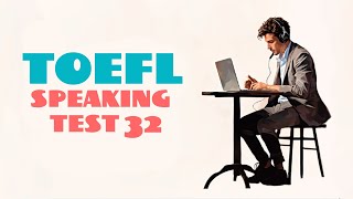 TOEFL SPEAKING PRACTICE TEST 32  NEW 2024 with answers [upl. by Atikat]