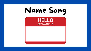 Name Song [upl. by Lladnew482]