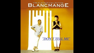 HQ BLANCMANGE DONT TELL ME HQ [upl. by Bria969]