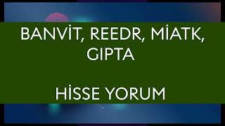 Banvit Hisse Reedr Hisse Miatik Hisse Gıpta Hisse [upl. by Cecil]