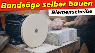 Bandsäge selber bauen Räder Riemenscheiben herstellen  4 [upl. by Zaneski]