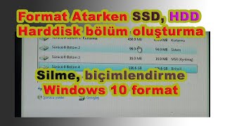 Format atarken ssd hdd harddisk bölüm oluşturma silme biçimlendirme Windows 10 format 2020 [upl. by Tryck795]