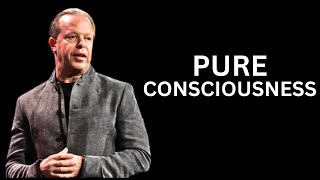 YOU BECOME PURE CONSCIOUSNESS  Joe Dispenza [upl. by Hocker]