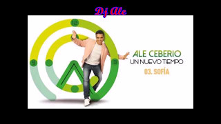 Ale Ceberio  Sofia  Dj Ale  2017 Mix 150 BPM [upl. by Ainirtac436]