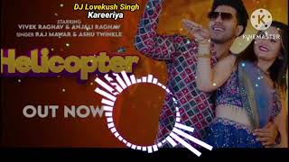 Helicopter DJ remix Hard Bass New Hariyanvi song 2025 DJ Lovekush Singh kareeriya DJ Vishnu Singh [upl. by Stander940]