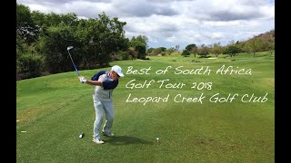 Best of South Africa Golf Tour 2018  Leopard Creek Golf Club [upl. by Livvy]