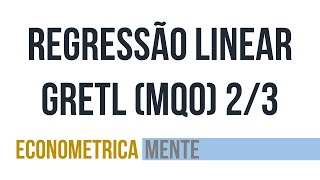 Gretl regressão linear l MQO 23 [upl. by Haleak223]