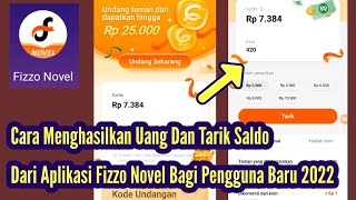 Cara Menghasilkan Uang Dan Tarik Saldo Dari Aplikasi Fizzo Novel Bagi Pengguna Baru 2022 [upl. by Yawnoc774]