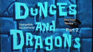 SpongeBob SquarePants Dunces amp Dragons ReactionReview Part 2 [upl. by Sleinad]