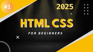 CHAPTER 1  HTML CSS FOR BEGINNERS  2025 [upl. by Hanfurd499]