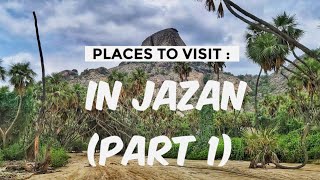 Jazan Region  Places to Visit in Jazan Part 1  Explore Saudi Arabia  Visit Saudi  Travel [upl. by Ttirrem]