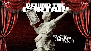 Behind The Curtain  Exposing The Ticketing Monopoly 1 [upl. by Corinne]