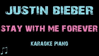 Justin Bieber  Stay with me forever  Lyrics  Karaoke Piano [upl. by Ethbun]