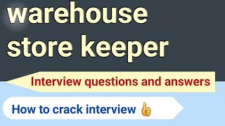 warehouse store keeper interview questiona and answers  warehouse store keeper interview questions [upl. by Mcdonald765]