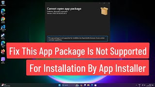 Fix This App Package Is Not Supported For Installation by App Installer Because it Uses Certain [upl. by Rocker]