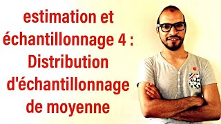 estimation et échantillonnage 4  Distribution déchantillonnage de moyenne adnantaalim [upl. by Streeter]