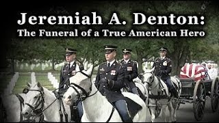 Jeremiah Denton The Funeral of a True American Hero [upl. by Warford]