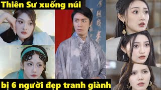 Thiên Sư xuống núi lấy vợ bị mỹ nữ tranh giành phim tu tiên [upl. by Gnehp]