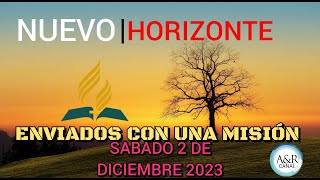 NUEVO HORIZONTE  SÁBADO 2 DE DICIEMBRE del 2023  ENVIADOS CON UNA MISIÓN [upl. by Heindrick]