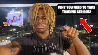 Why You NEED To Take Trading Serious [upl. by Lasonde]