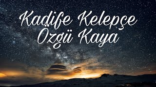 Kadife Kelepçe  Özgü Kaya Sözleri [upl. by Asfah]