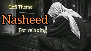 Nasheed for Studying sleeping and Relaxing with lofi themeLofi Theme NasheedKhushiikhushii786 [upl. by Meelas]