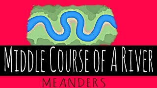 Middle Course of A River  Meanders  GCSE Geography [upl. by Animas]