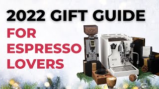 Holiday Gift Guide for The Espresso Expert [upl. by Ramo239]