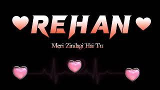 Rehan Name video [upl. by Onitram]