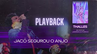 PLAYBACK  Thalles Roberto  Jacó Segurou O Anjo  Desemboca O Vaso  Liga Liga Ao Vivo  KARAOKÊ [upl. by Raouf]