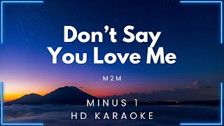 Dont Say You Love Me  M2M HD Karaoke  My Daily Karaoke [upl. by Doggett]