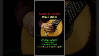 Edson Lopes plays LLOBET Cançó del Lladre [upl. by Rouvin230]