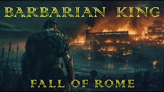 Barbarian King The Fall of Rome [upl. by Giglio]