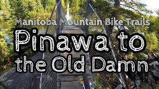 Manitoba Mountain Bike Trails Pinawa to the Old Damn [upl. by Lyret982]