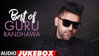 Best of Guru Randhawa  Guru Randhawa Birthday Special  Audio Jukebox  Songs 2018  TSeries [upl. by Aneehsal]